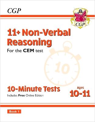 11+ CEM 10-Minute Tests: Non-Verbal Reasoning - Ages 10-11 Book 1 (with Online Edition) - CGP Books - cover