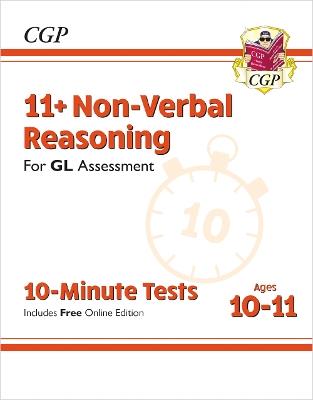 11+ GL 10-Minute Tests: Non-Verbal Reasoning - Ages 10-11 Book 1 (with Online Edition) - CGP Books - cover