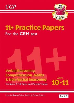 11+ CEM Practice Papers: Ages 10-11 - Pack 2 (with Parents' Guide & Online Edition) - CGP Books - cover