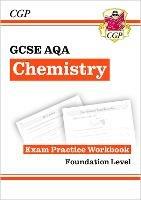 GCSE Chemistry AQA Exam Practice Workbook - Foundation
