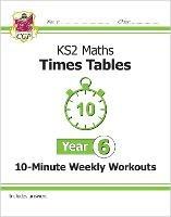 KS2 Year 6 Maths Times Tables 10-Minute Weekly Workouts - CGP Books - cover