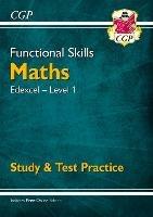 Functional Skills Maths: Edexcel Level 1 - Study & Test Practice - CGP Books - cover