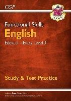 Functional Skills English: Edexcel Entry Level 3 - Study & Test Practice - CGP Books - cover