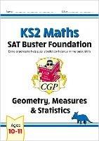 KS2 Maths SAT Buster Foundation: Geometry, Measures & Statistics (for the 2023 tests) - CGP Books - cover