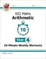 KS2 Year 4 Maths 10-Minute Weekly Workouts: Arithmetic - CGP Books - cover