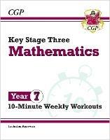 KS3 Year 7 Maths 10-Minute Weekly Workouts - CGP Books - cover