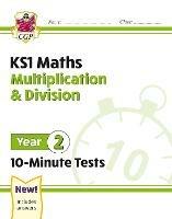 KS1 Year 2 Maths 10-Minute Tests: Multiplication & Division - CGP Books - cover
