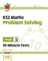 KS2 Year 3 Maths 10-Minute Tests: Problem Solving - CGP Books - cover