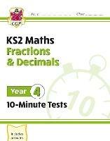 KS2 Year 4 Maths 10-Minute Tests: Fractions & Decimals - CGP Books - cover