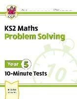 KS2 Year 5 Maths 10-Minute Tests: Problem Solving - CGP Books - cover