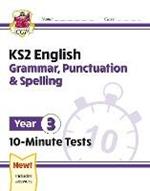 KS2 Year 3 English 10-Minute Tests: Grammar, Punctuation & Spelling