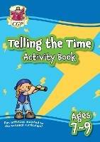 Telling the Time Activity Book for Ages 7-9 - CGP Books - cover