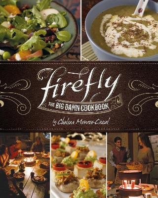 Firefly - The Big Damn Cookbook - Chelsea Monroe-Cassel - cover