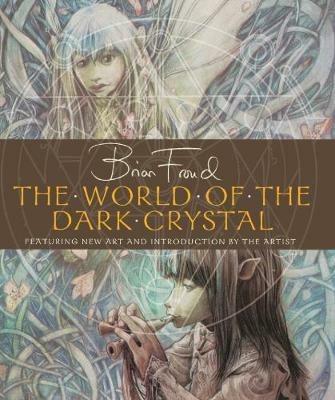 The World of the Dark Crystal - Brian Froud - cover