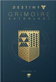 Destiny: Grimoire Anthology (volume 3)