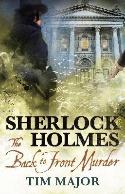 The New Adventures of Sherlock Holmes - The Back-To-Front Murder - Tim Major - cover