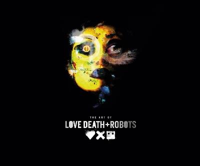 The Art of Love, Death + Robots - Ramin Zahed - cover