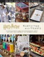 Harry Potter - Festivities and Feasts - Jennifer Carroll - cover