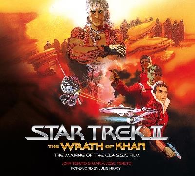Star Trek II: The Wrath of Khan - The Making of the Classic Film - John Tenuto,Maria Jose Tenuto - cover