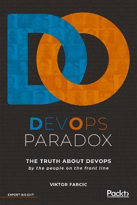 DevOps Paradox: The truth about DevOps by the people on the front line - Viktor Farcic - cover