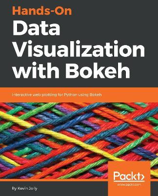 Hands-On Data Visualization with Bokeh - Kevin Jolly - cover