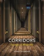 Corridors: Passages of Modernity