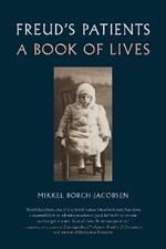 Freud's Patients: A Book of Lives