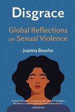 Disgrace: Global Reflections on Sexual Violence