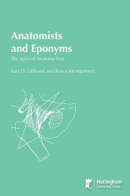 Anatomists and Eponyms: The Spirit of Anatomy Past - Kurt O Gilliland,Royce Montgomery - cover