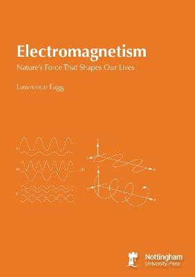 Electromagnetism: Nature's Force That Shapes Our Lives - Lawrence Fagg - cover
