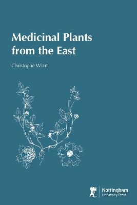 Medicinal Plants from the East - Christophe Wiart - cover