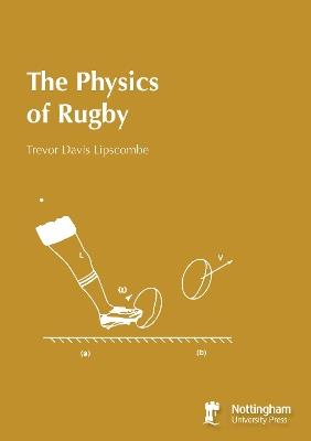 The Physics of Rugby - Trevor Davis Lipscombe - cover