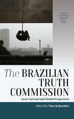 The Brazilian Truth Commission: Local, National and Global Perspectives - cover