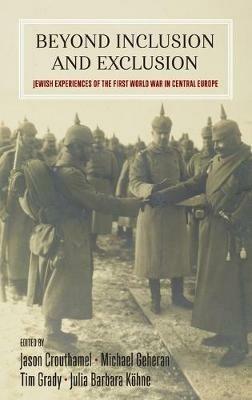 Beyond Inclusion and Exclusion: Jewish Experiences of the First World War in Central Europe - cover