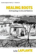 Healing Roots: Anthropology in Life and Medicine