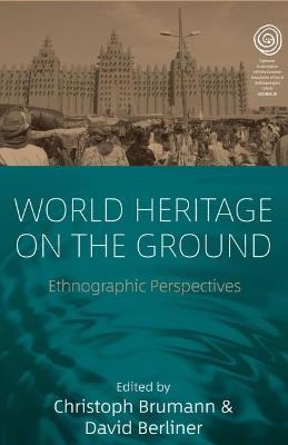 World Heritage on the Ground: Ethnographic Perspectives - cover