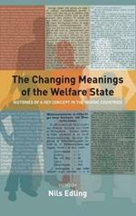 The Changing Meanings of the Welfare State: Histories of a Key Concept in the Nordic Countries