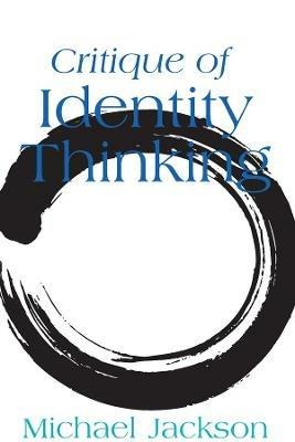 Critique of Identity Thinking - Michael Jackson - cover