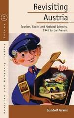 Revisiting Austria: Tourism, Space, and National Identity, 1945 to the Present