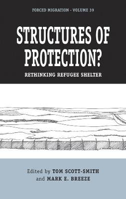 Structures of Protection?: Rethinking Refugee Shelter - cover