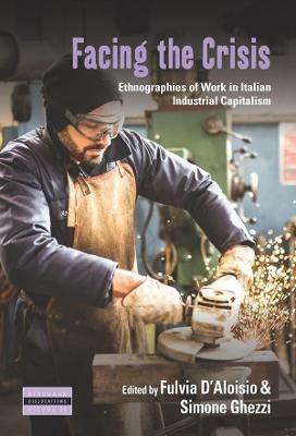Facing the Crisis: Ethnographies of Work in Italian Industrial Capitalism - cover
