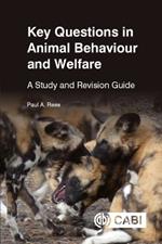 Key Questions in Animal Behaviour and Welfare: A Study and Revision Guide