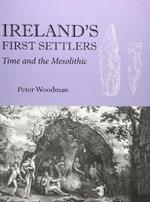 Ireland's First Settlers: Time and the Mesolithic