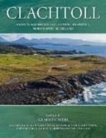 Clachtoll: An Iron Age Broch Settlement in Assynt, North-west Scotland