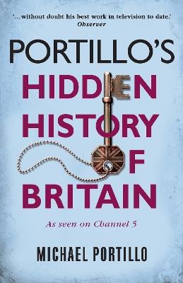 Portillo's Hidden History of Britain - Michael Portillo - cover