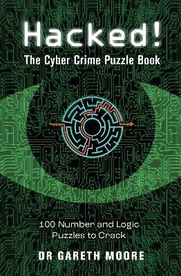 Hacked!: The Cyber Crime Puzzle Book – 100 Puzzles to Crack - Gareth Moore - cover