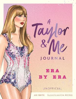 A Taylor & Me Journal: Era by Era (unofficial) - Abi Smith - cover