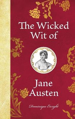 The Wicked Wit of Jane Austen - Dominique Enright - cover