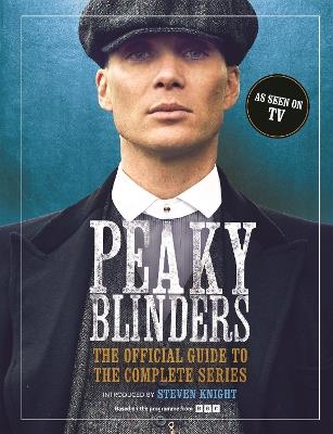 Peaky Blinders: The Official Guide to the Complete Series - Peaky Blinders - cover