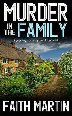 Murder In The Family: A Gripping Crime Mystery Full Of Twists - Faith Martin - cover